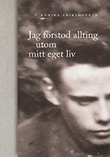 Boken - Jag förstod allting utom mitt eget liv ISBN: 9789199014814, 978-919-901-481-4